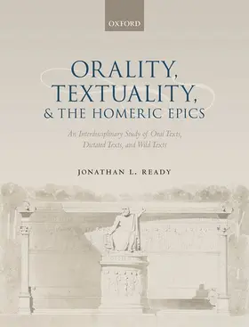 Ready |  Orality, Textuality, and the Homeric Epics | Buch |  Sack Fachmedien