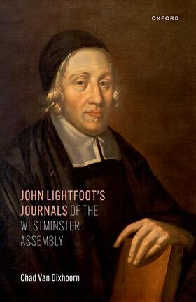 Van Dixhoorn |  John Lightfoot's Journals of the Westminster Assembly | Buch |  Sack Fachmedien