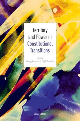 Anderson / Choudhry |  Territory and Power in Constitutional Transitions | Buch |  Sack Fachmedien