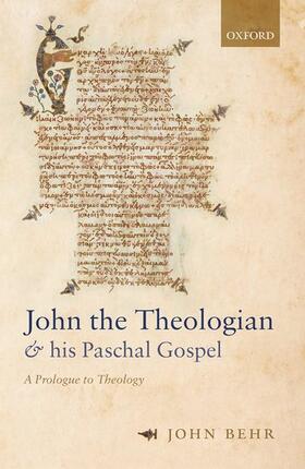 Behr |  John the Theologian and His Paschal Gospel | Buch |  Sack Fachmedien