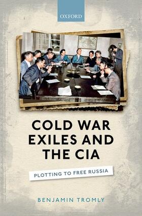 Tromly |  Cold War Exiles and the CIA | Buch |  Sack Fachmedien