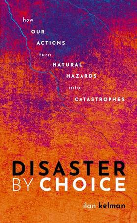 Kelman |  Disaster by Choice | Buch |  Sack Fachmedien