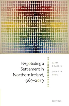 Coakley / Todd |  Negotiating a Settlement in Northern Ireland | Buch |  Sack Fachmedien