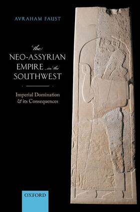 Faust |  The Neo-Assyrian Empire in the Southwest | Buch |  Sack Fachmedien