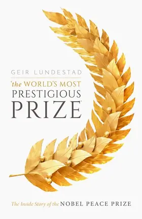 Lundestad |  The World's Most Prestigious Prize | Buch |  Sack Fachmedien