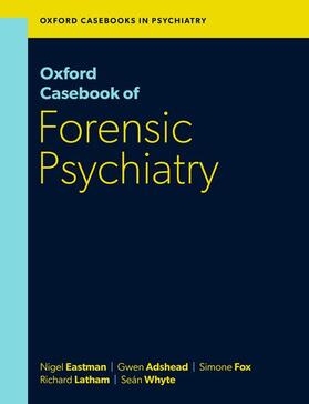 Adshead / Eastman / Latham |  Oxford Casebook of Forensic Psychiatry | Buch |  Sack Fachmedien