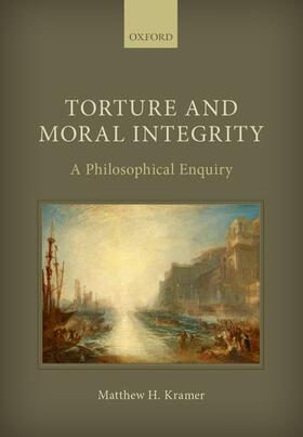 Kramer |  Torture and Moral Integrity | Buch |  Sack Fachmedien