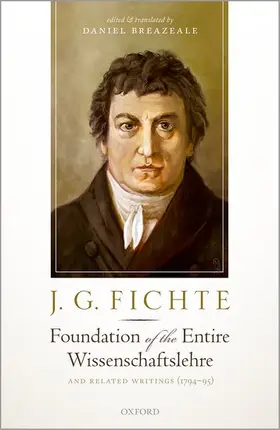 Breazeale |  J. G. Fichte: Foundation of the Entire Wissenschaftslehre and Related Writings, 1794-95 | Buch |  Sack Fachmedien