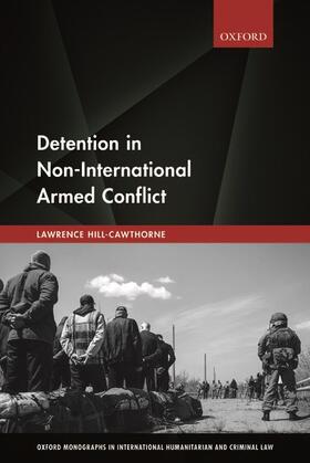 Hill-Cawthorne |  Detention in Non-International Armed Conflict | Buch |  Sack Fachmedien
