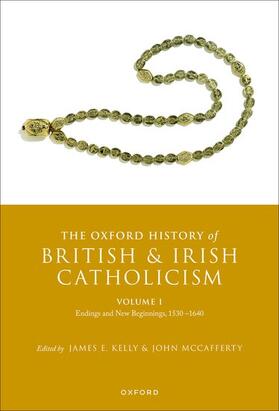 Kelly / McCafferty |  The Oxford History of British and Irish Catholicism, Volume I | Buch |  Sack Fachmedien