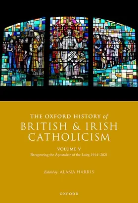 Harris |  The Oxford History of British and Irish Catholicism, Volume V | Buch |  Sack Fachmedien