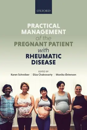 Schreiber / Chakravarty / Østensen |  Practical Management of the Pregnant Patient with Rheumatic Disease | Buch |  Sack Fachmedien