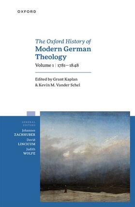 Kaplan / Schel |  The Oxford History of Modern German Theology, Volume 1: 1781-1848 | Buch |  Sack Fachmedien