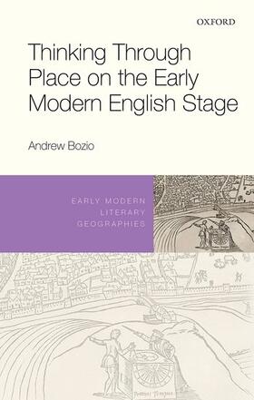 Bozio |  Thinking Through Place on the Early Modern English Stage | Buch |  Sack Fachmedien