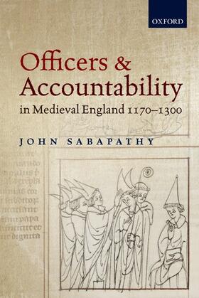 Sabapathy |  Officers and Accountability in Medieval England 1170-1300 | Buch |  Sack Fachmedien