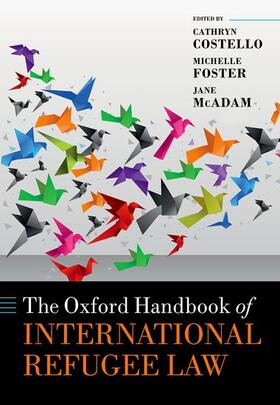 Costello / Foster / McAdam |  The Oxford Handbook of International Refugee Law | Buch |  Sack Fachmedien