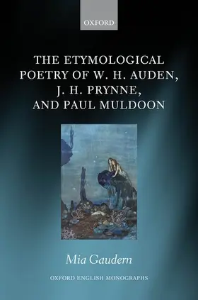 Gaudern |  The Etymological Poetry of W. H. Auden, J. H. Prynne, and Paul Muldoon | Buch |  Sack Fachmedien