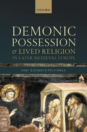 Katajala-Peltomaa |  Demonic Possession and Lived Religion in Later Medieval Europe | Buch |  Sack Fachmedien