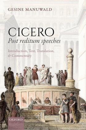 Manuwald |  Cicero, Post Reditum Speeches: Introduction, Text, Translation, and Commentary | Buch |  Sack Fachmedien