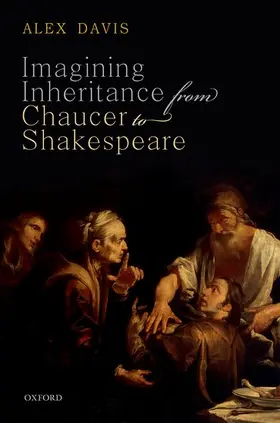 Davis | Imagining Inheritance from Chaucer to Shakespeare | Buch | 978-0-19-885142-4 | sack.de