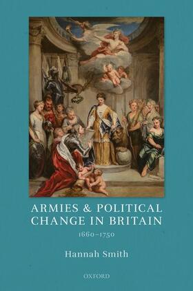 Smith |  Armies and Political Change in Britain, 1660-1750 | Buch |  Sack Fachmedien