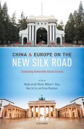 Wende / Kirby / Liu |  China and Europe on the New Silk Road | Buch |  Sack Fachmedien