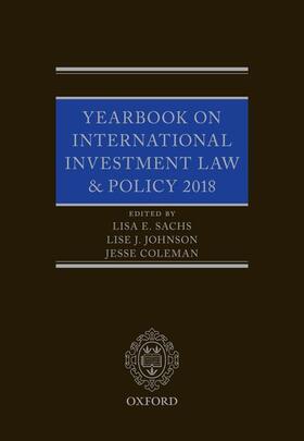 Sachs / Johnson / Coleman |  Yearbook on International Investment Law & Policy 2018 | Buch |  Sack Fachmedien