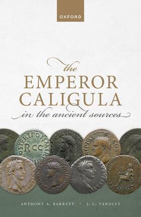 Barrett / Yardley |  The Emperor Caligula in the Ancient Sources | Buch |  Sack Fachmedien