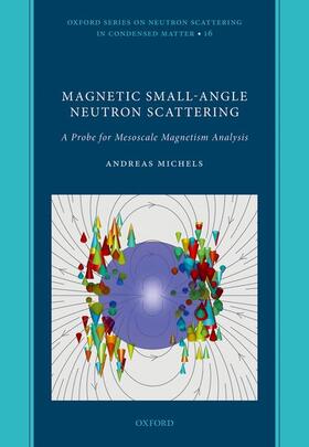 Michels |  Magnetic Small-Angle Neutron Scattering | Buch |  Sack Fachmedien