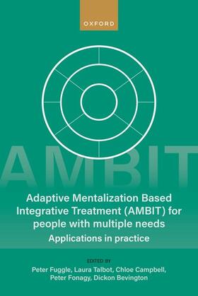 Fuggle / Talbot / Campbell |  Adaptive Mentalization-Based Integrative Treatment (Ambit) for People with Multiple Needs | Buch |  Sack Fachmedien