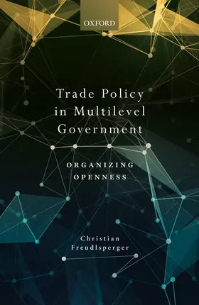 Freudlsperger |  Trade Policy in Multilevel Government | Buch |  Sack Fachmedien