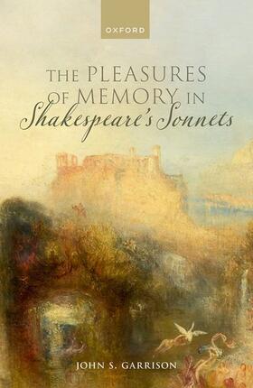 Garrison |  The Pleasures of Memory in Shakespeare's Sonnets | Buch |  Sack Fachmedien