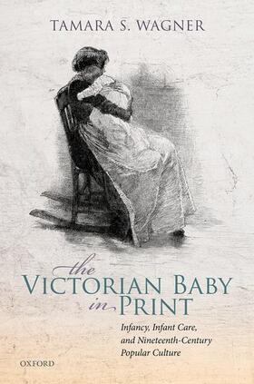Wagner |  The Victorian Baby in Print | Buch |  Sack Fachmedien