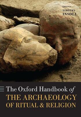 Insoll |  The Oxford Handbook of the Archaeology of Ritual and Religion | Buch |  Sack Fachmedien