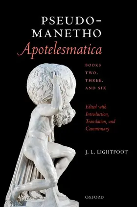 Lightfoot |  Pseudo-Manetho, Apotelesmatica, Books Two, Three, and Six | Buch |  Sack Fachmedien