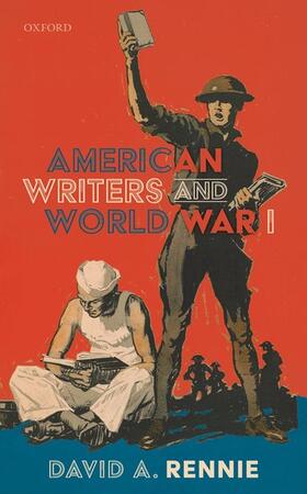 Rennie |  American Writers and World War I | Buch |  Sack Fachmedien