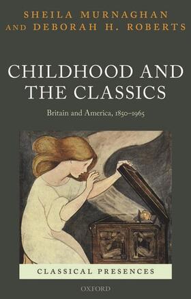 Murnaghan / Roberts |  Childhood and the Classics | Buch |  Sack Fachmedien