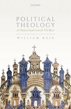 Bain |  Political Theology of International Order | Buch |  Sack Fachmedien