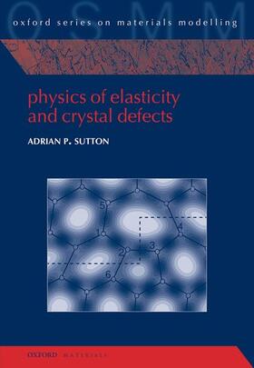 Sutton |  Physics of Elasticity and Crystal Defects | Buch |  Sack Fachmedien