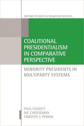 Chaisty / Cheeseman / Power |  Coalitional Presidentialism in Comparative Perspective | Buch |  Sack Fachmedien