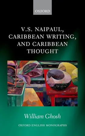 Ghosh |  V.S. Naipaul, Caribbean Writing, and Caribbean Thought | Buch |  Sack Fachmedien