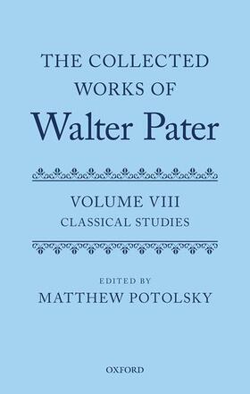 Potolsky |  The Collected Works of Walter Pater: Classical Studies | Buch |  Sack Fachmedien