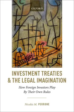 Perrone |  Investment Treaties and the Legal Imagination | Buch |  Sack Fachmedien