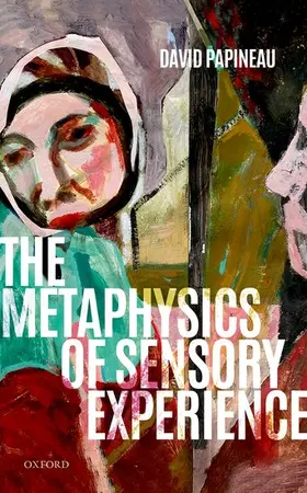 Papineau |  The Metaphysics of Sensory Experience | Buch |  Sack Fachmedien