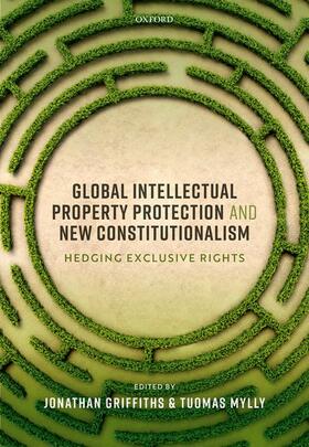 Griffiths / Mylly |  Global Intellectual Property Protection and New Constitutionalism | Buch |  Sack Fachmedien