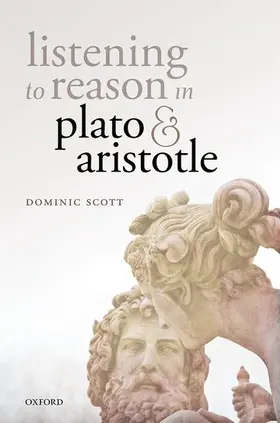 Scott |  Listening to Reason in Plato and Aristotle | Buch |  Sack Fachmedien