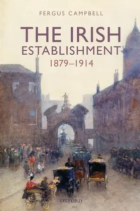 Campbell |  The Irish Establishment 1879-1914 | Buch |  Sack Fachmedien