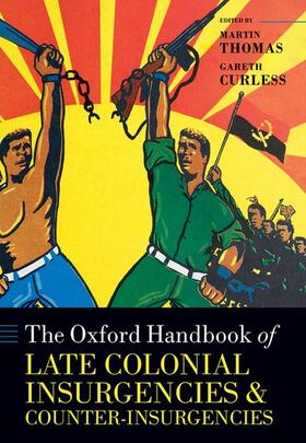 Thomas / Curless |  The Oxford Handbook of Late Colonial Insurgencies and Counter-Insurgencies | Buch |  Sack Fachmedien