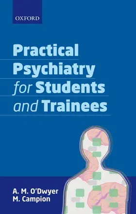 O'Dwyer / Campion |  Practical Psychiatry for Students and Trainees | Buch |  Sack Fachmedien