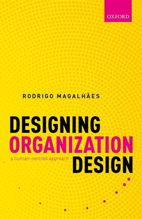 Magalhães |  Designing Organization Design | Buch |  Sack Fachmedien